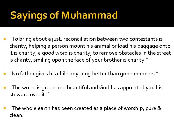 Sayings of Muhammad “To bring about a just, reconciliation between two contestants is charity,