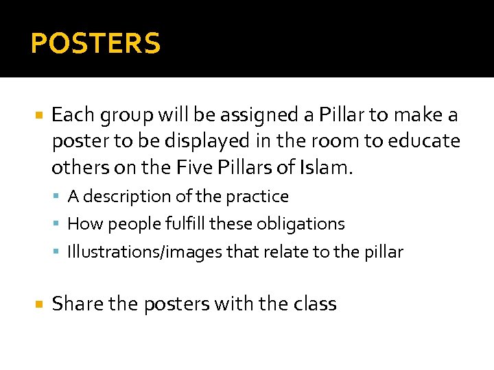 POSTERS Each group will be assigned a Pillar to make a poster to be