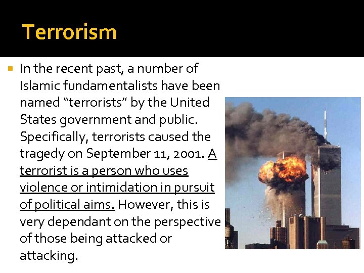 Terrorism In the recent past, a number of Islamic fundamentalists have been named “terrorists”