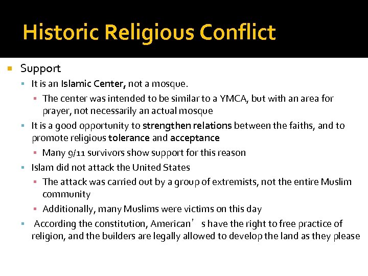 Historic Religious Conflict Support It is an Islamic Center, not a mosque. ▪ The