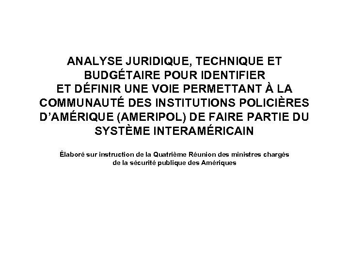ANALYSE JURIDIQUE, TECHNIQUE ET BUDGÉTAIRE POUR IDENTIFIER ET DÉFINIR UNE VOIE PERMETTANT À LA