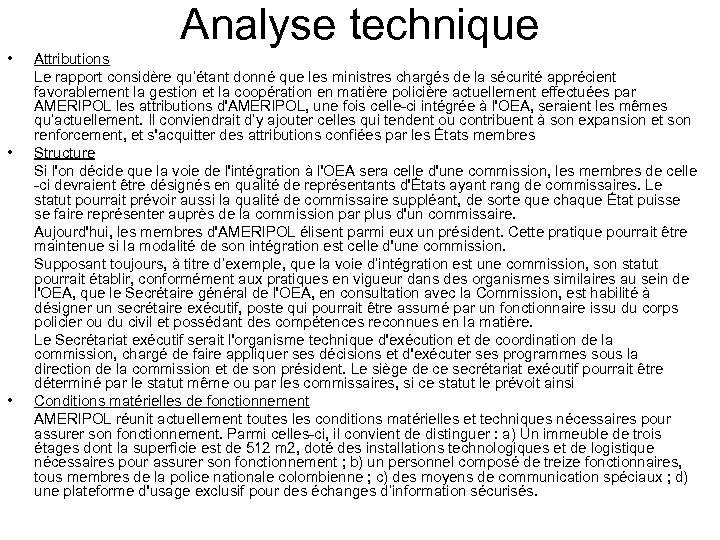 Analyse technique • • • Attributions Le rapport considère qu’étant donné que les ministres