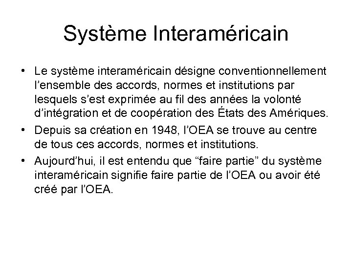 Système Interaméricain • Le système interaméricain désigne conventionnellement l’ensemble des accords, normes et institutions