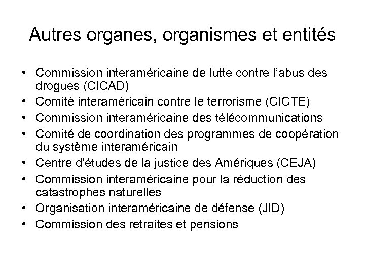 Autres organes, organismes et entités • Commission interaméricaine de lutte contre l’abus des drogues
