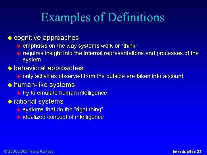 Examples of Definitions cognitive approaches emphasis on the way systems work or “think” requires