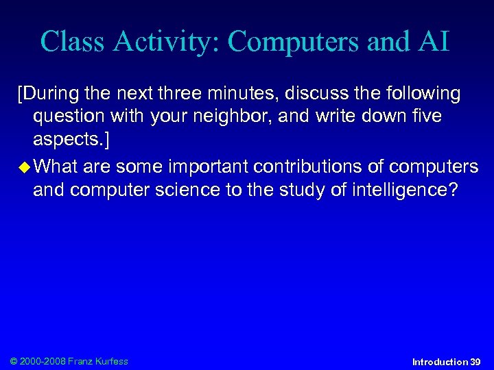 Class Activity: Computers and AI [During the next three minutes, discuss the following question