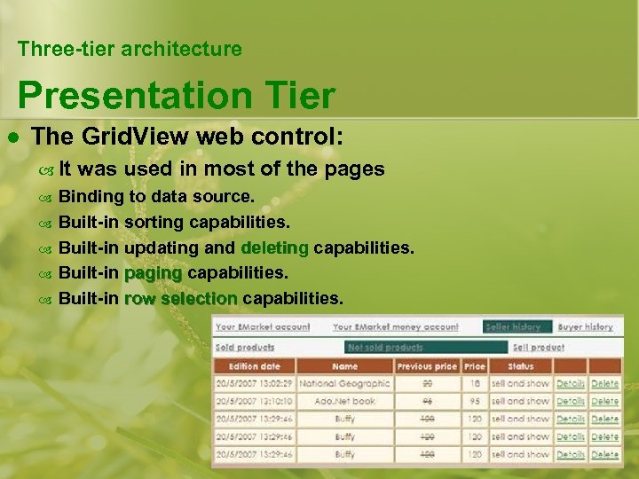 Three-tier architecture Presentation Tier l The Grid. View web control: It was used in