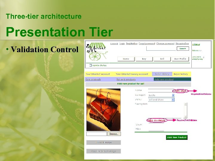 Three-tier architecture Presentation Tier • Validation Control 