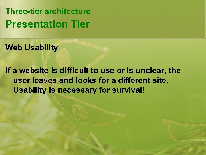 Three-tier architecture Presentation Tier Web Usability If a website is difficult to use or