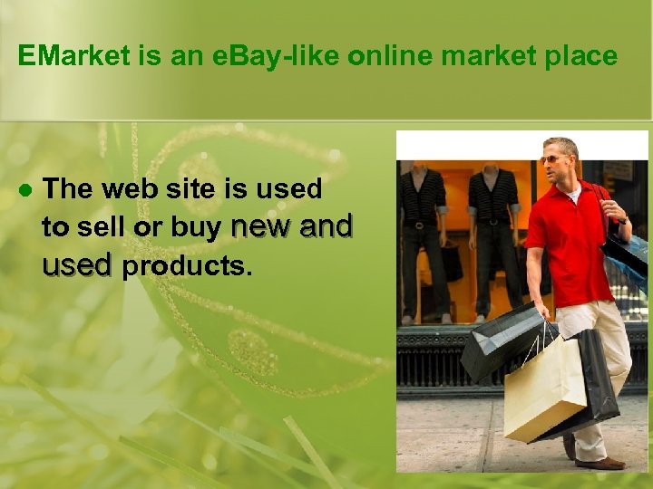 EMarket is an e. Bay-like online market place l The web site is used