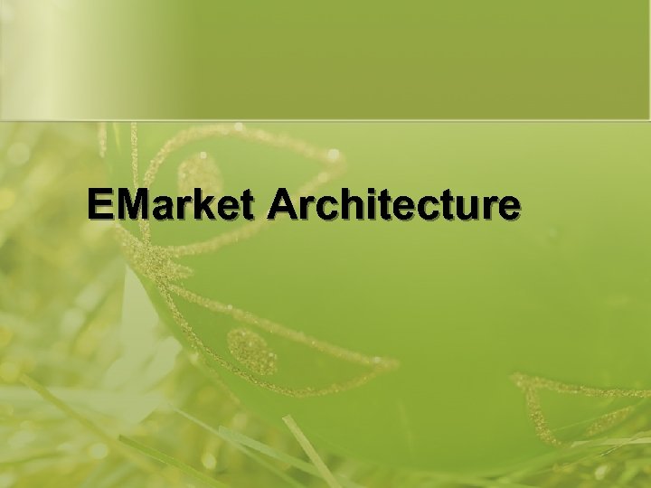 EMarket Architecture 