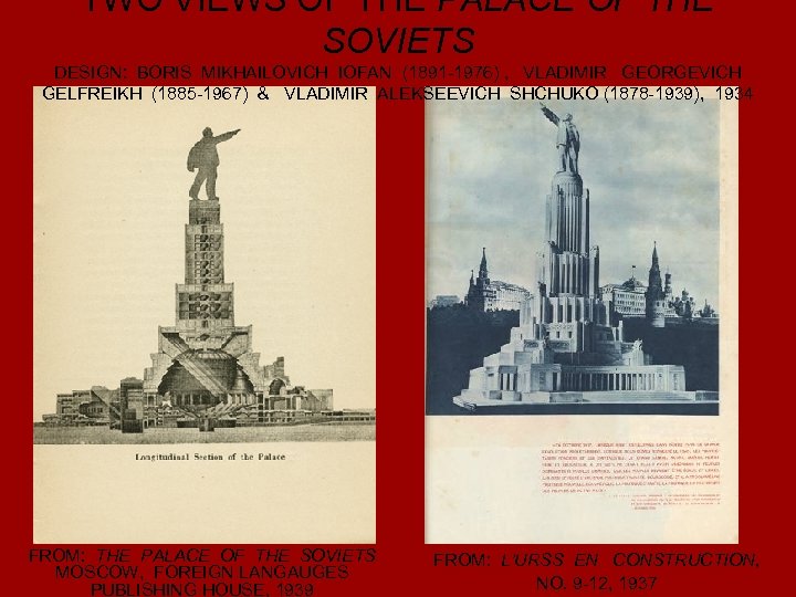 TWO VIEWS OF THE PALACE OF THE SOVIETS DESIGN: BORIS MIKHAILOVICH IOFAN (1891 -1976)