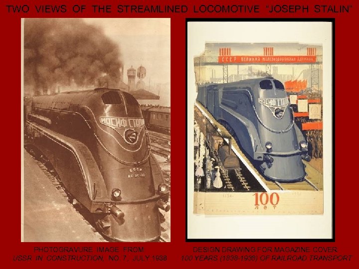 TWO VIEWS OF THE STREAMLINED LOCOMOTIVE “JOSEPH STALIN” PHOTOGRAVURE IMAGE FROM: USSR IN CONSTRUCTION,