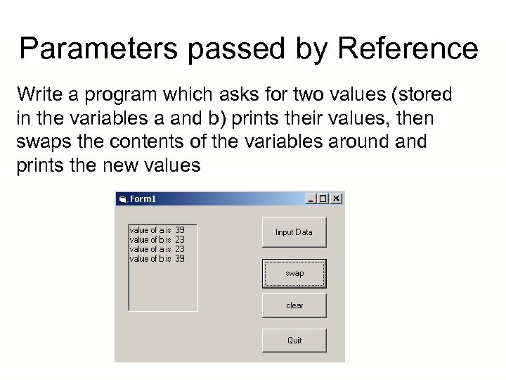 Parameters passed by Reference Write a program which asks for two values (stored in