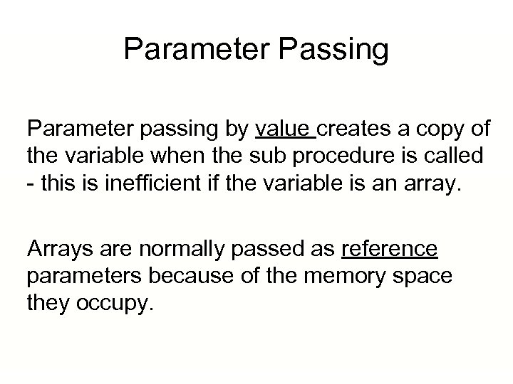 Parameter Passing Parameter passing by value creates a copy of the variable when the