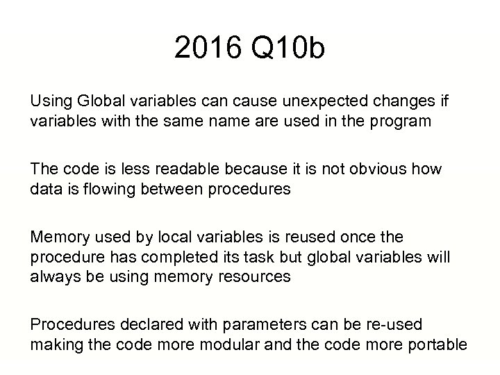 2016 Q 10 b Using Global variables can cause unexpected changes if variables with