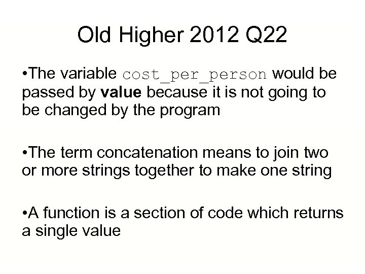 Old Higher 2012 Q 22 • The variable cost_person would be passed by value