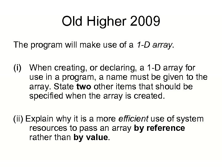 Old Higher 2009 The program will make use of a 1 -D array. (i)