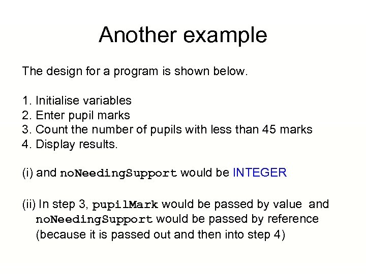 Another example The design for a program is shown below. 1. Initialise variables 2.