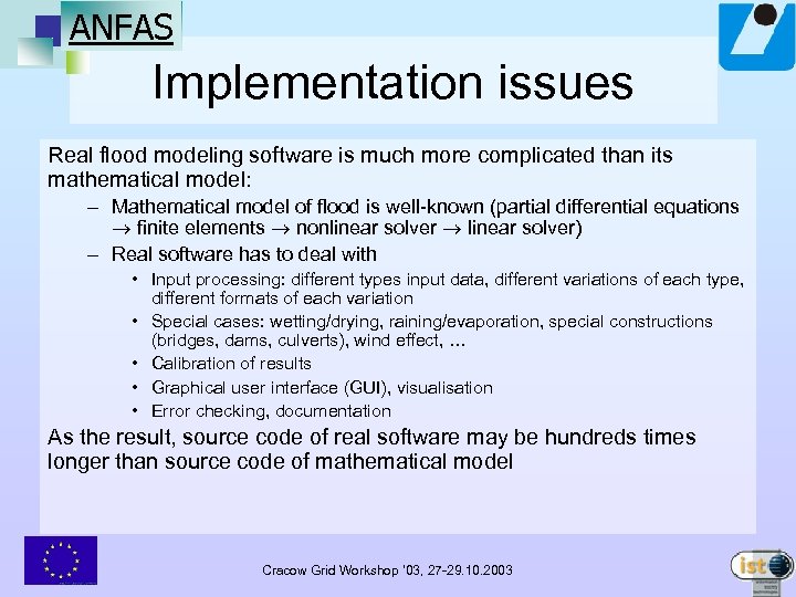 ANFAS Implementation issues Real flood modeling software is much more complicated than its mathematical