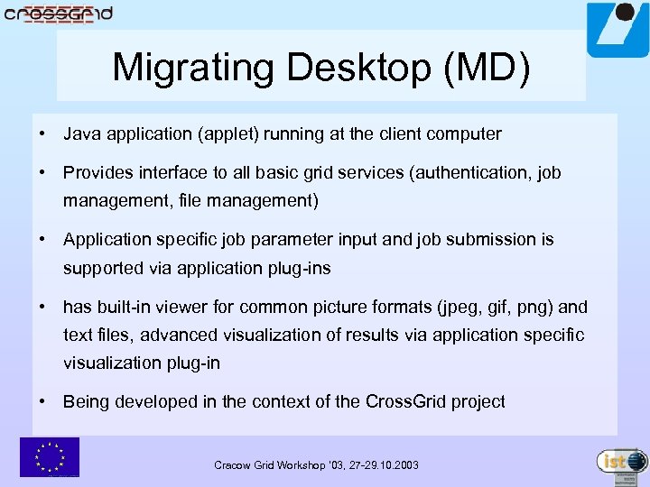 Migrating Desktop (MD) • Java application (applet) running at the client computer • Provides