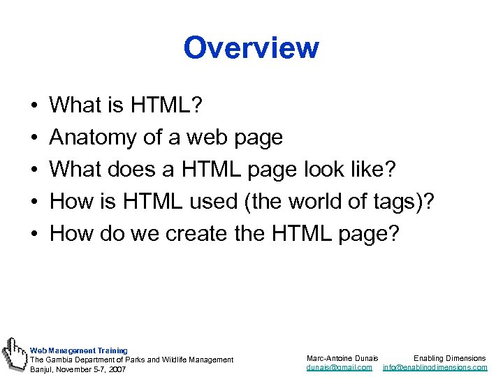 Overview • • • What is HTML? Anatomy of a web page What does