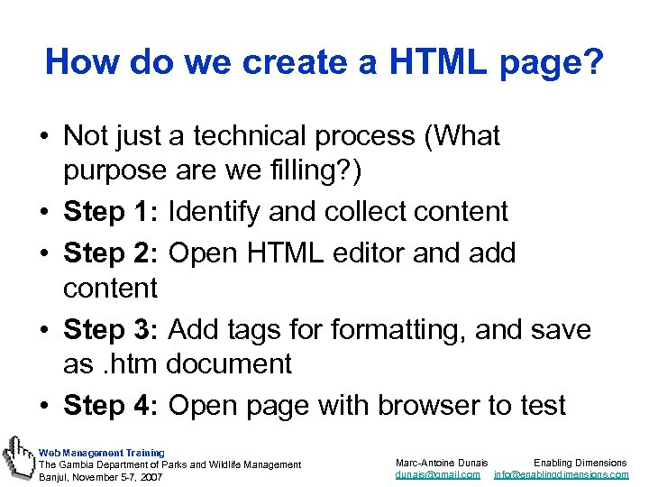 How do we create a HTML page? • Not just a technical process (What