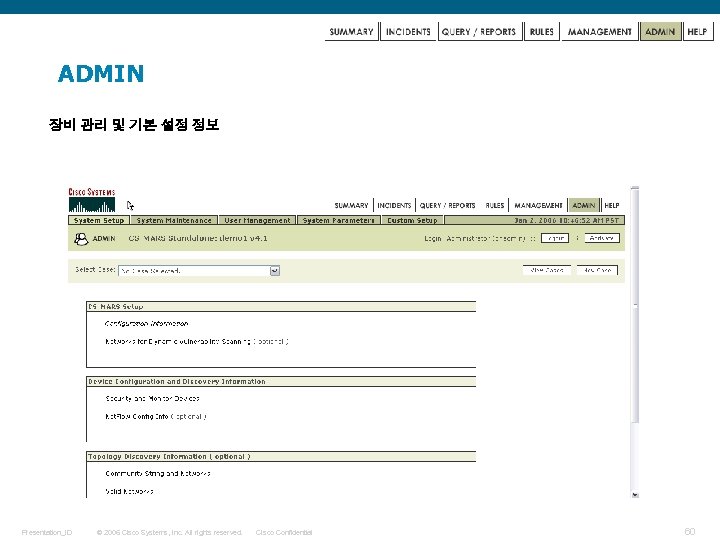 ADMIN 장비 관리 및 기본 설정 정보 Presentation_ID © 2006 Cisco Systems, Inc. All