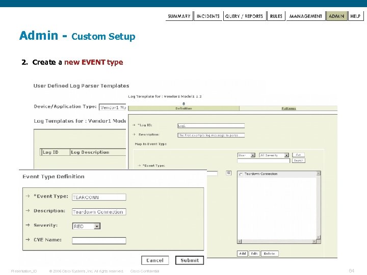 Admin - Custom Setup 2. Create a new EVENT type Presentation_ID © 2006 Cisco