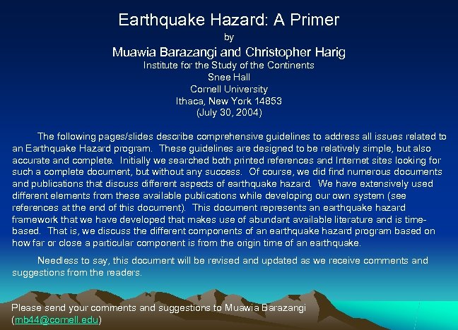 Earthquake Hazard: A Primer by Muawia Barazangi and Christopher Harig Institute for the Study