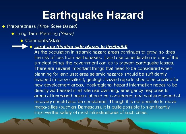 Earthquake Hazard u Preparedness (Time Scale Based) u Long Term Planning (Years) u Community/State