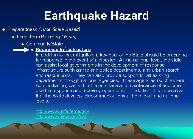 Earthquake Hazard u Preparedness (Time Scale Based) u Long Term Planning (Years) u Community/State