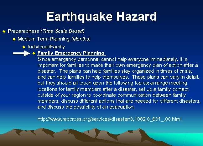 Earthquake Hazard u Preparedness (Time Scale Based) u Medium Term Planning (Months) u Individual/Family