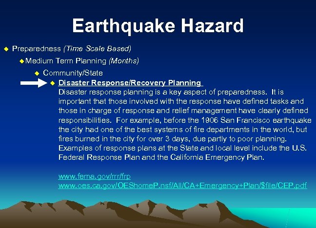 Earthquake Hazard u Preparedness (Time Scale Based) u Medium u Term Planning (Months) Community/State