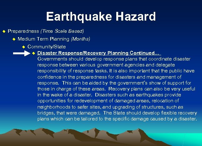 Earthquake Hazard u Preparedness (Time Scale Based) u Medium Term Planning (Months) u Community/State