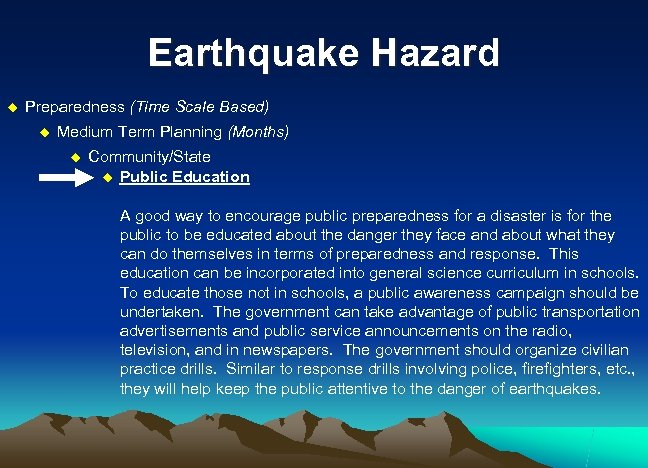 Earthquake Hazard u Preparedness (Time Scale Based) u Medium Term Planning (Months) u Community/State