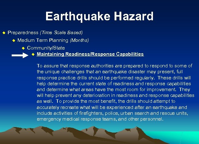 Earthquake Hazard u Preparedness (Time Scale Based) u Medium Term Planning (Months) u Community/State