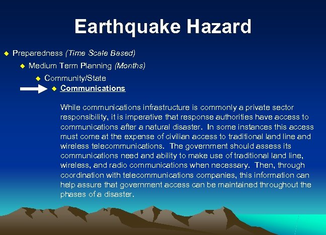 Earthquake Hazard u Preparedness (Time Scale Based) u Medium Term Planning (Months) u Community/State