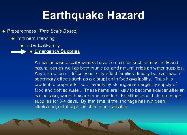 Earthquake Hazard u Preparedness (Time Scale Based) u Imminent Planning u Individual/Family u Emergency