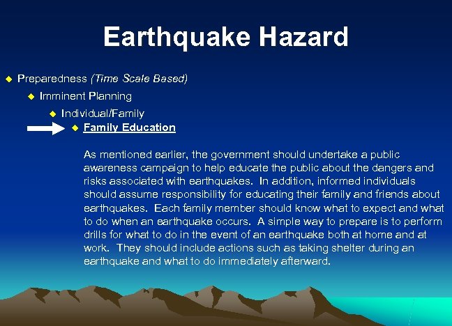 Earthquake Hazard u Preparedness (Time Scale Based) u Imminent Planning u Individual/Family u Family