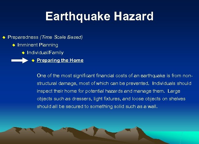 Earthquake Hazard u Preparedness (Time Scale Based) u Imminent Planning u Individual/Family u Preparing