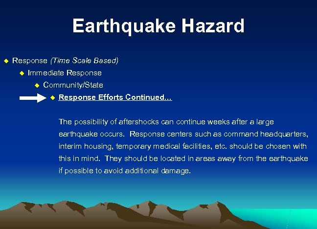 Earthquake Hazard u Response (Time Scale Based) u Immediate Response u Community/State u Response