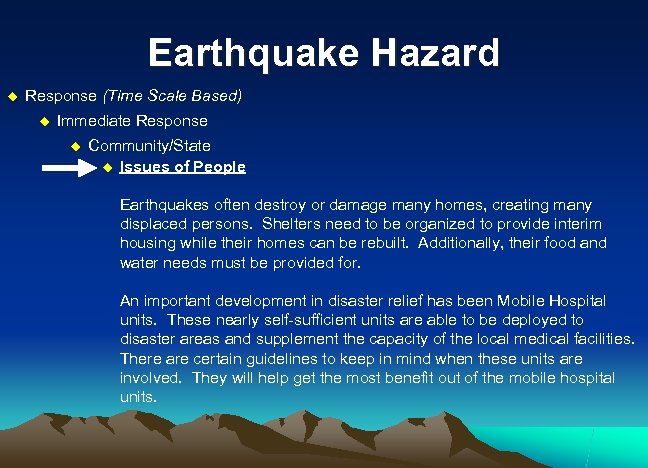 Earthquake Hazard u Response (Time Scale Based) u Immediate Response u Community/State u Issues