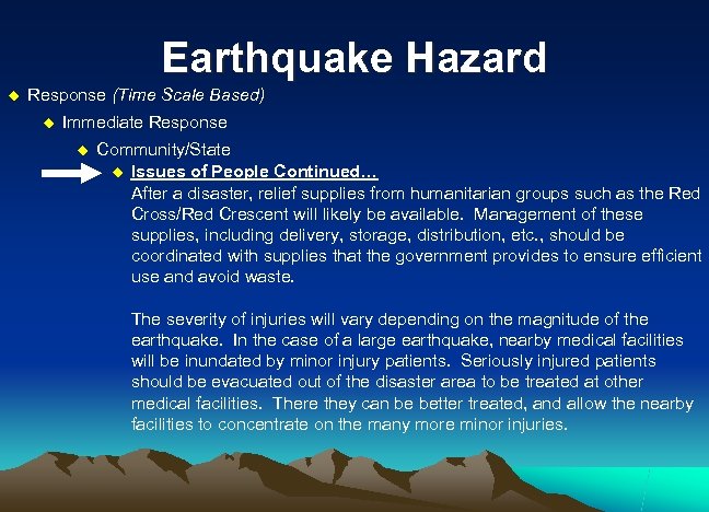 Earthquake Hazard u Response (Time Scale Based) u Immediate Response u Community/State u Issues