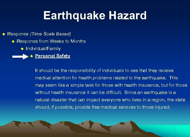 Earthquake Hazard u Response (Time Scale Based) u Response from Weeks to Months u