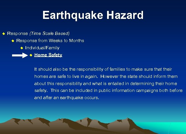 Earthquake Hazard u Response (Time Scale Based) u Response from Weeks to Months u