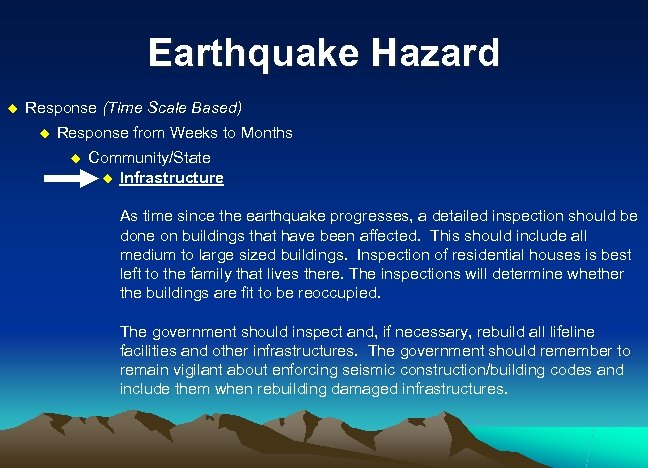 Earthquake Hazard u Response (Time Scale Based) u Response from Weeks to Months u