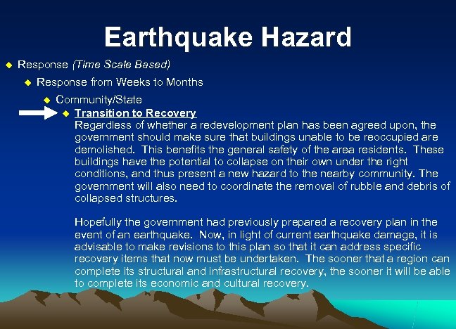 Earthquake Hazard u Response (Time Scale Based) u Response from Weeks to Months u