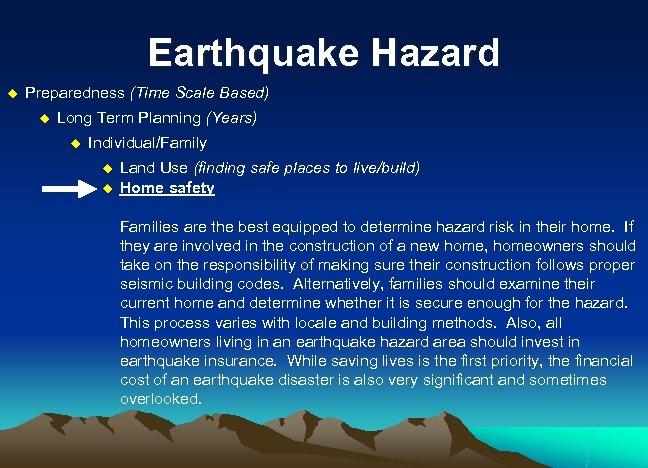 Earthquake Hazard u Preparedness (Time Scale Based) u Long Term Planning (Years) u Individual/Family