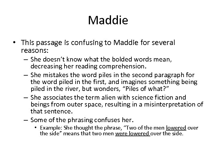 Maddie • This passage is confusing to Maddie for several reasons: – She doesn’t